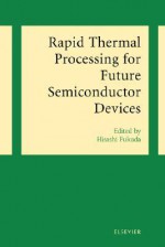 Rapid Thermal Processing for Future Semiconductor Devices - Hiroshi Fukuda