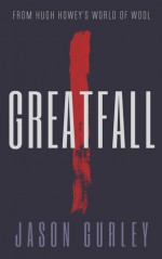 Greatfall: Part 1 - Jason Gurley