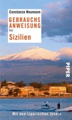 Gebrauchsanweisung für Sizilien (German Edition) - Constanze Neumann