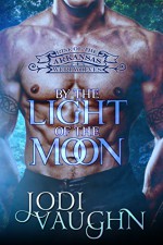 BY THE LIGHT OF THE MOON: RISE OF THE ARKANSAS WEREWOLVES - Jodi Vaughn