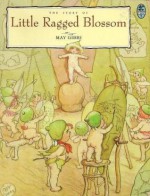 The Story of Little Ragged Blossom - May Gibbs