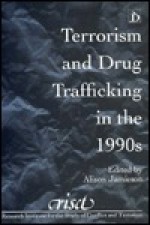 Terrorism and Drug Trafficking in the 1990s - Alison Jamieson