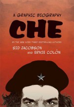 Che: A Graphic Biography - Sid Jacobson, Ernie Colón