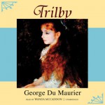 Trilby - Inc. Blackstone Audio, Inc., George du Maurier, Nadia May