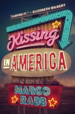 Kissing in America - Margo Rabb