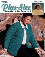 Plus-Size Sweaters to Crochet (Leisure Arts #3530) - Melissa Leapman