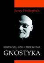 Rozdroża czyli Zwierzenia gnostyka - Jerzy Prokopiuk