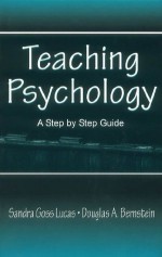 Teaching Psychology: A Step By Step Guide - Sandra Goss-Lucas, Douglas A. Bernstein