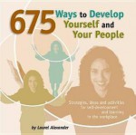 675 Ways to Develop Yourself and Your People - Laurel Alexander