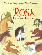 Rosa Goes to Daycare - Barbro Lindgren, Eva Eriksson