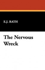 The Nervous Wreck - E.J. Rath