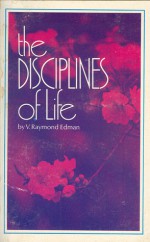 The Disciplines Of Life - V. Raymond Edman