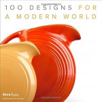 100 Designs for a Modern World: Kravis Design Center - Penny Sparke, George R. Kravis II