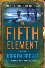 The Fifth Element: A Novel (Odd Singsaker) - Jorgen Brekke