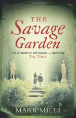 The Savage Garden - Mark Mills