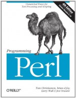 Programming Perl: Unmatched power for text processing and scripting - Tom Christiansen, Larry Wall, Jon Orwant