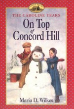 On Top of Concord Hill - Maria D. Wilkes, Dan Andreasen