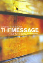 The Message Remix (Bible in Contemporary Language) - Eugene H. Peterson