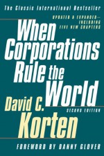 When Corporations Rule the World - David C. Korten, Danny Glover