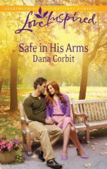 Safe in His Arms - Dana Corbit