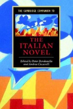 The Cambridge Companion to the Italian Novel - Peter E. Bondanella