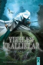 Yıkılan Krallıklar (Yıkılan Krallıklar, #1) - Morgan Rhodes, Taylan Taftaf