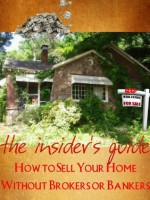 How to Sell Your Home Without Brokers or Bankers (The Insider's Guide-Real Estate) - Linda Moore