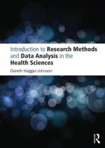 Introduction to Research Methods and Data Analysis in the Health Sciences - Gareth Hagger-Johnson