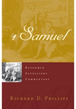 1 Samuel (Reformed Expository Commentary) - Richard D. Phillips