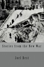 Stories from the New War - Joel Best