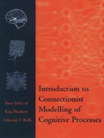 Introduction to Connectionist Modelling of Cognitive Processes - Kim Plunkett, Edmund T. Rolls