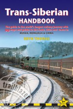 Trans-Siberian Handbook, 9th: The guide to the world's longest railway journey with 90 maps and guides to the rout, cities and towns in Russia, Mongolia & China - Bryn Thomas