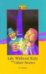 Life Without Katy and Other Stories: Level 2: 2,100 Word Vocabulary - D.H. Howe