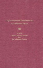 Displacements and Transformations in Caribbean Cultures - Lizabeth Paravisini-Gebert, Lizabeth Paravisini-Gebert