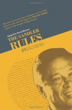 The Sandler Rules: 49 Timeless Selling Principles and How to Apply Them - David Mattson