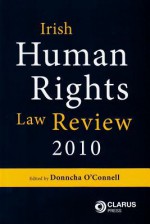 Irish Human Rights Law Review 2010 2010 - Donncha O'Connell