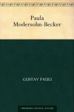 Paula Modersohn-Becker (German Edition) - Gustav Pauli