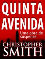 Quinta Avenida (Portuguese Edition) - Christopher Smith, Christiane Jost, Karine Lima, Livia Mirra Eiras