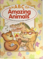 An ABC of Amazing Animals - Gillian Chapman