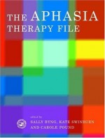 The Aphasia Therapy File: Volume 1 - arole Pound, Sally Byng, Carole Pound, Kate Swinburn