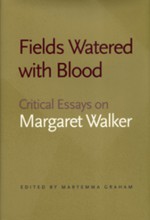 Fields Watered with Blood: Critical Essays on Margaret Walker - Maryemma Graham