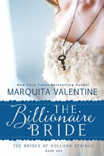 The Billionaire Bride (The Brides of Holland Springs Book 1) - Marquita Valentine