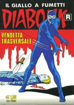 Diabolik R n. 533: Vendetta trasversale - Angela Giussani, Luciana Giussani, Sergio Zaniboni, Franco Paludetti