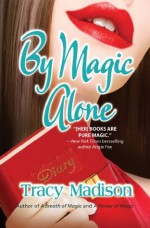 By Magic Alone (Gypsy Magic) - Tracy Madison