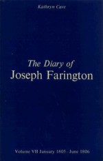 The Diary of Joseph Farington: Volume 7, January 1805 - June 1806, Volume 8, July 1806 - December 1807 - Joseph Farington, Kathryn Cave