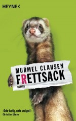 Frettsack: Roman (German Edition) - Murmel Clausen