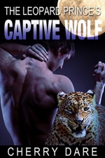 The Leopard Prince's Captive Wolf: MM Gay Wolf Shifter Romance - Cherry Dare