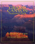 Grand Canyon National Park: Window Of Time - Stewart Aitchison