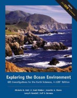 Exploring the Ocean Environment: GIS Investigations for the Earth Sciences, ArcGIS Edition - Michelle K. Hall-Wallace, C. Scott Walker, Jennifer A. Weeks