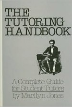 The Tutoring Handbook: A Complete Guide for Student Tutors - Marilyn Jones